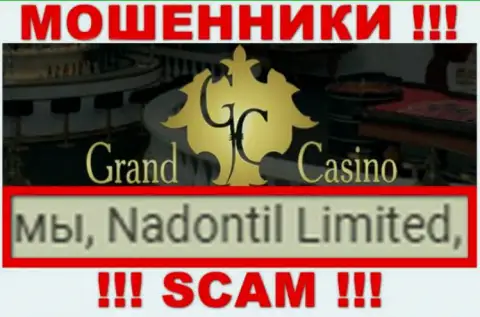 Избегайте интернет-воров Grand Casino - наличие информации о юр лице Nadontil Limited не делает их честными