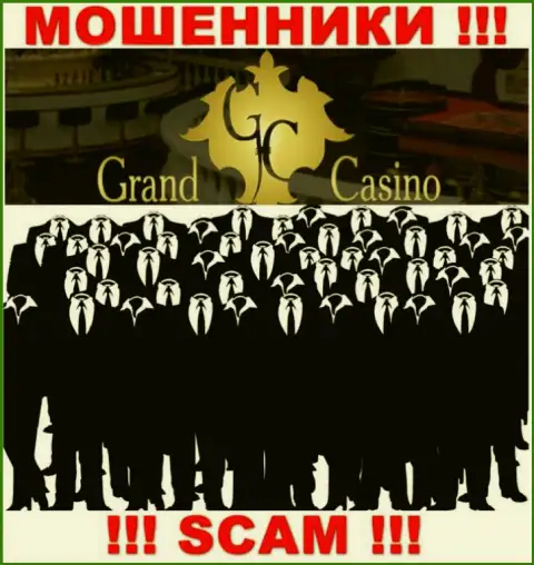 Организация Grand Casino скрывает свое руководство - МАХИНАТОРЫ !