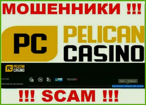 PelicanCasino Games - это internet мошенники ! Осели в оффшоре по адресу - Кая Ричард Дж. Божон З/Н, Кюрасао и сливают деньги клиентов