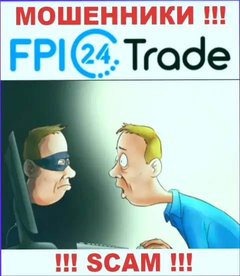 Не верьте FPI24 Trade - берегите свои кровно нажитые
