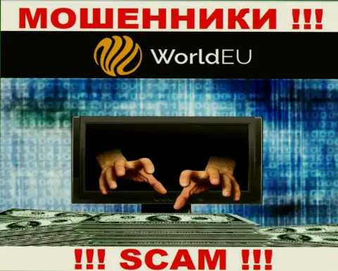 ВЕСЬМА РИСКОВАННО взаимодействовать с конторой World EU, данные internet мошенники все время крадут денежные активы игроков